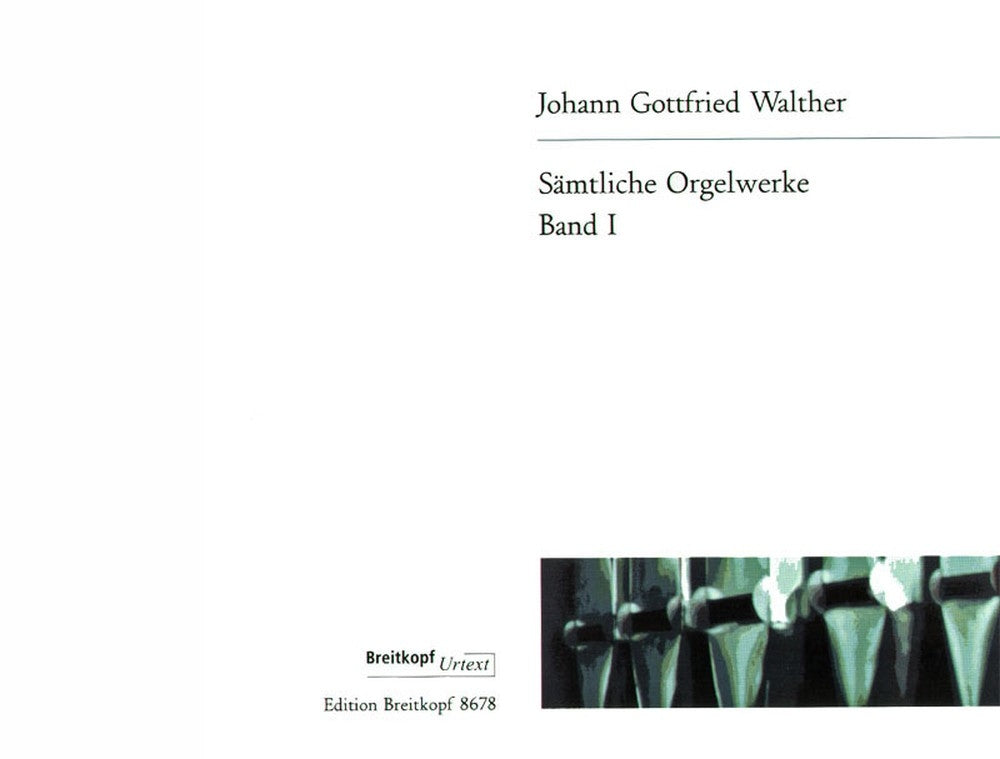Walther: Sämtliche Orgelwerke, Deel 1 – Vrije orgelwerken en concerttranscripties (Orgel)