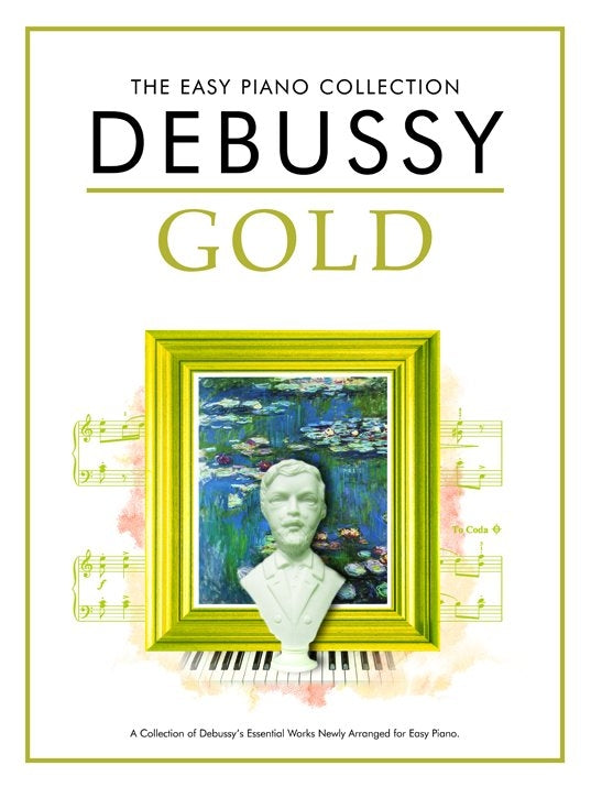 Debussy: The Easy Piano Collection: Debussy Gold (Easy Piano)