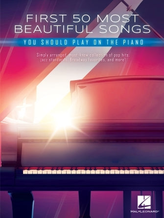 First 50 Most Beautiful Songs You Should Play (Piano)