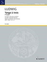Peter Ludwig: Tango à trois Heft 1: Nr. 1-5 (Pianotrio)