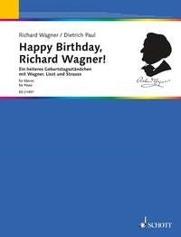 Dietrich Paul_Richard Wagner: Happy Birthday, Richard Wagner! (Piano)
