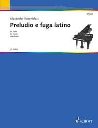 Alexander Rosenblatt: Preludio e fuga latino (Piano)