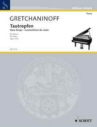 Alexander T. Gretchaninov: Tautropfen op. 127a (Piano)