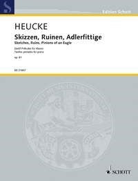 Stefan Heucke: Skizzen, Ruinen, Adlerfittige op. 61 (Piano)