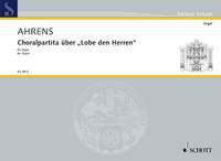 Ahrens: Choralpartita über "Lobe den Herren" (Orgel)