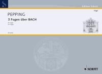 Pepping: 3 Fugen über BACH (Orgel) afbeelding 2