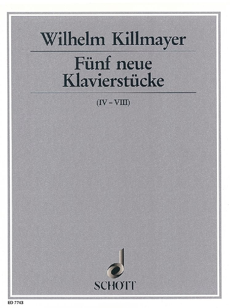 Wilhelm Killmayer: Fünf neue Klavierstücke (Piano)
