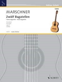Marschner: Zwölf Bagatellen op. 4 (Gitaar)