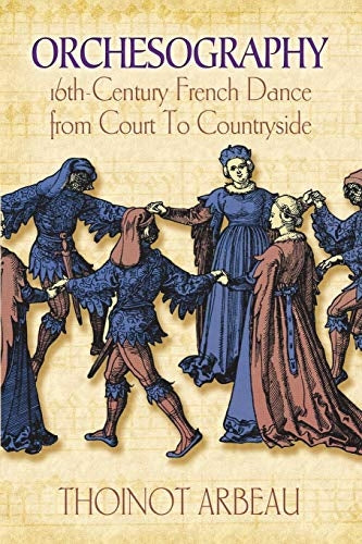 Orchesography: 16th-Century French Dance from