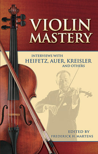 Violin Mastery Interviews With Heifetz Auer