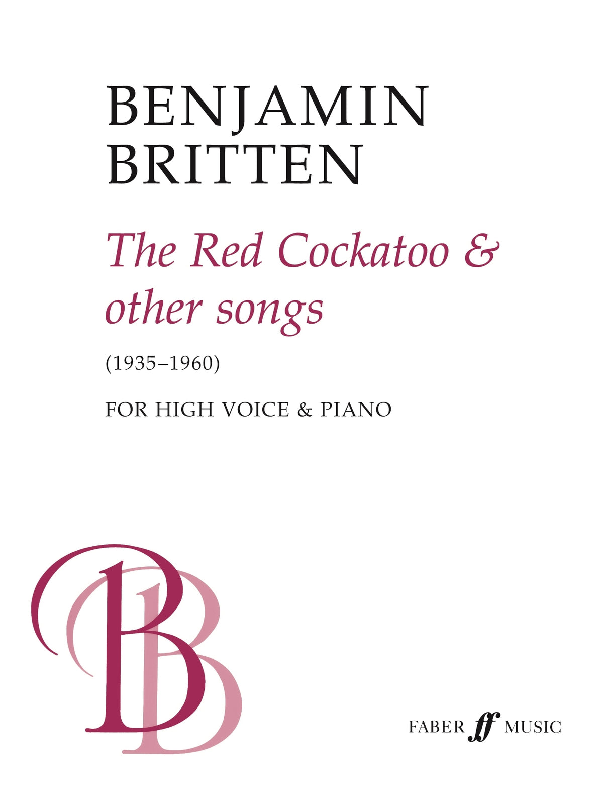 Britten: The Red Cockatoo And Other Songs (High Voice/Piano)