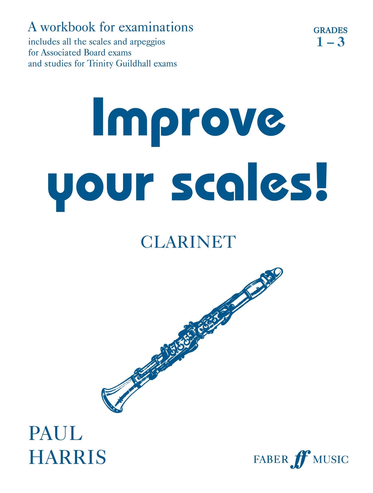 Harris: Improve your scales! Clarinet Grades 1-3