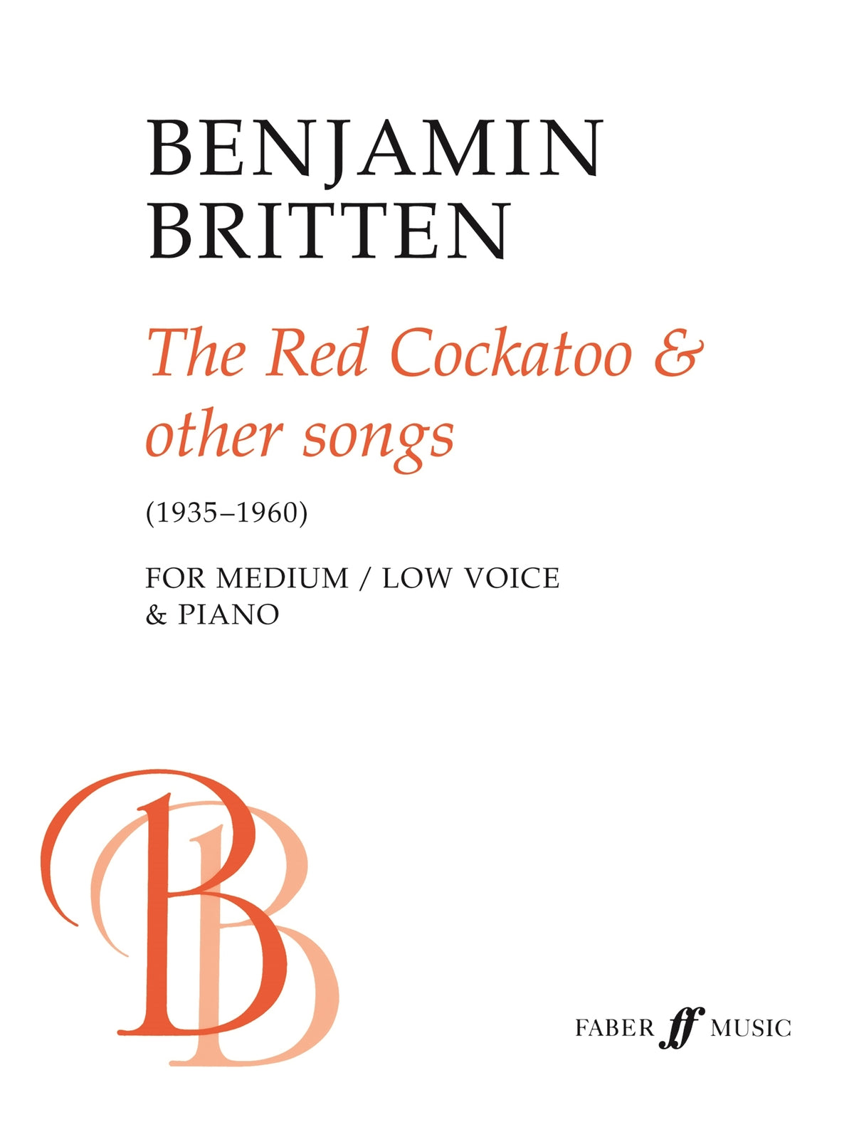 Britten: The Red Cockatoo And Other Songs (Low Voice/Piano)
