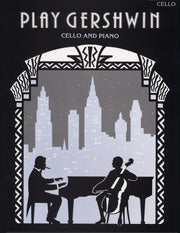 Play Gershwin For Cello and Piano