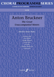 Bruckner: The Great Unaccompanied Motets