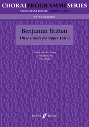 Britten: Three Carols. SA accompanied (CPS)
