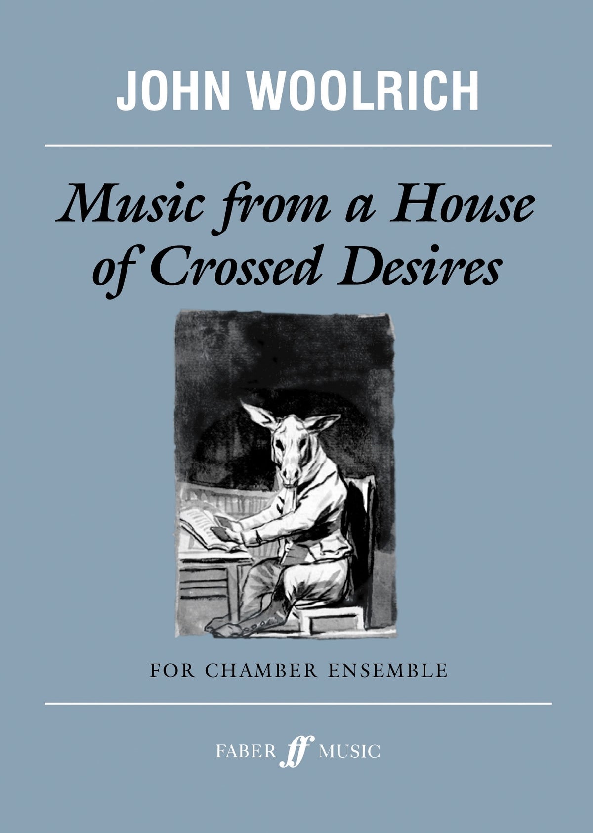 Woolrich: Music from a House of Crossed Desires (Score)