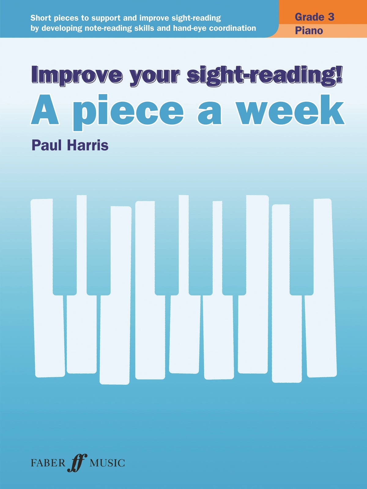 Harris: Improve your sight-reading! A Piece a Week Grade 3
