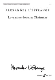 L'Estrange: Love Came Down at Christmas (SATB)