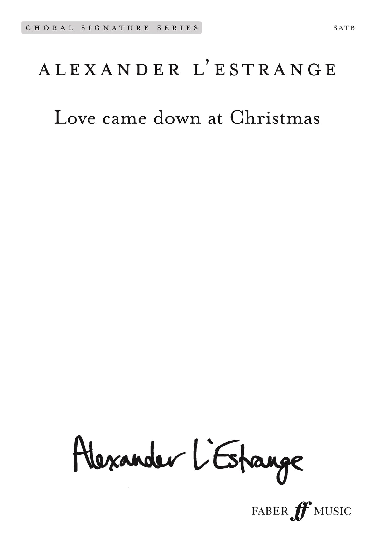 L'Estrange: Love Came Down at Christmas (SATB)