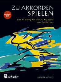 Zu Akkorden spielen Teil 2(Eine Anleitung fuer Klavier, Keyboard oder Synthesi)