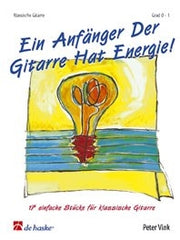 Ein Anfänger Der Gitarre Hat Energie(17 einfache Stücke fuer klassische Gitarre)