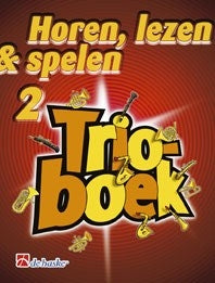 Horen, Lezen & Spelen 2 – Trioboek Trompet / Bugel / Bariton / Euphonium