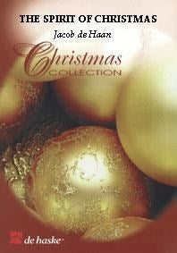 Jacob de Haan: The Spirit of Christmas (SATB)