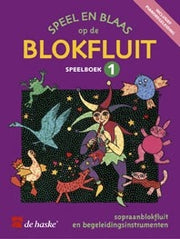 Speel en Blaas op de Bokfluit - Speelboek 1