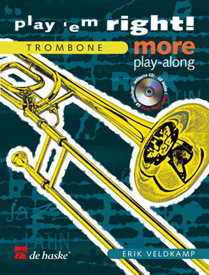 Erik Veldkamp: Play 'em Right! More Play-along (Trombone B.C.)