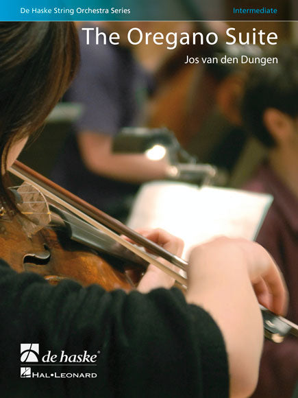 Jos van den Dungen: The Oregano Suite (String Orchestra)