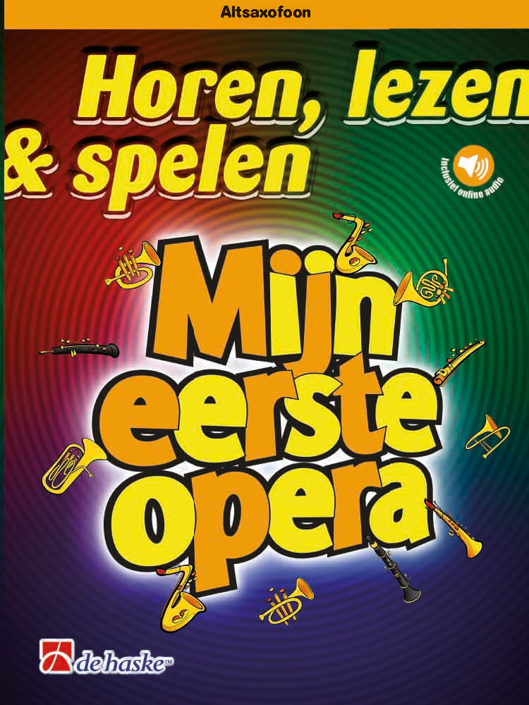Horen Lezen & Spelen: Mijn Eerste Operaboek (Altsaxofoon)