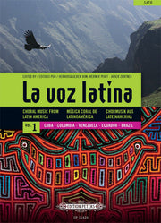 Choral Music From Latin America 1: La Voz Latina