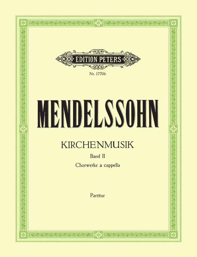 Felix Mendelssohn: Kirchenmusik Vol II