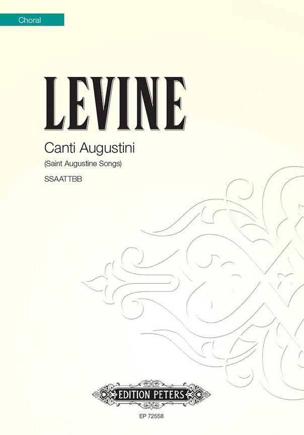 Alexander Levine: Canti Augustini SSAATTBB