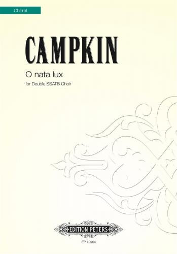 Alexander Campkin: O nata lux (SSATB)