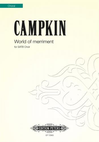 Alexander Campkin: World of Merriment (SATB)