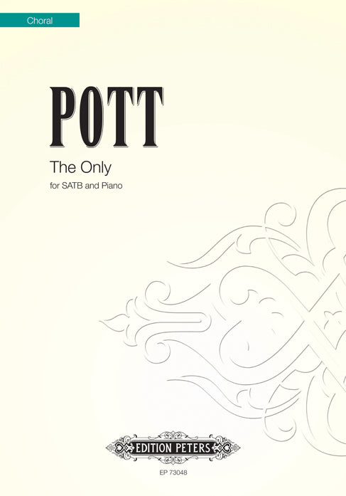 Franciss Pott: The Only (SATB)