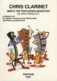 Chris Clarinet Meets the Percussion Monsters(clarinet, xylophone, glockenspiel with piano accom)