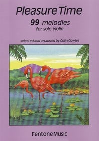 Pleasure Time(99 melodies fuer solo Violin)