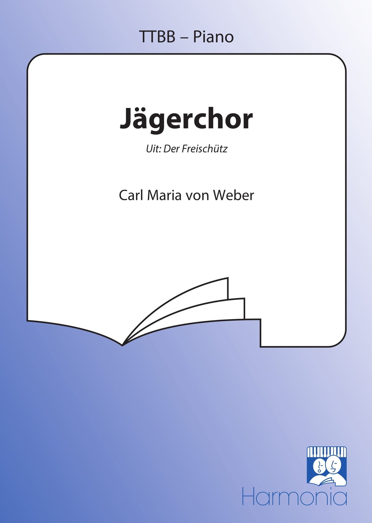 Carl Maria von Weber: Jägerchor (TTBB)