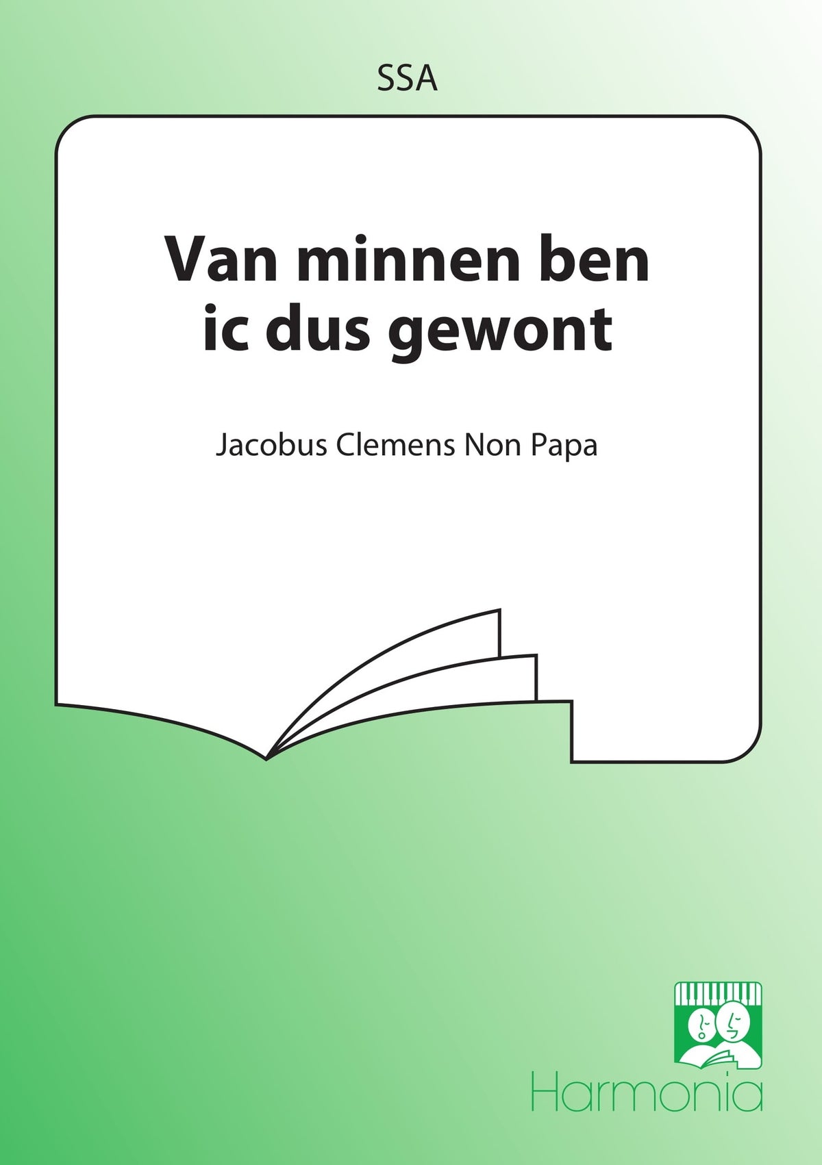 Papa: Van Minnen Ben Ic Dus Gewont (SSA)