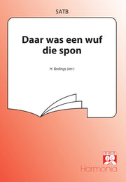 Henk Badings: Daar Was Een Wuf Die Spon (SATB)