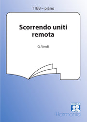 Giuseppe Verdi: Scorrendo Uniti Remota (TTBB)