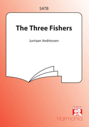 Jurriaan Andriessen: The Three Fishers (SATB)