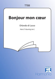 Orlando Di Lasso: Bonjour Mon Coeur (TTBB)