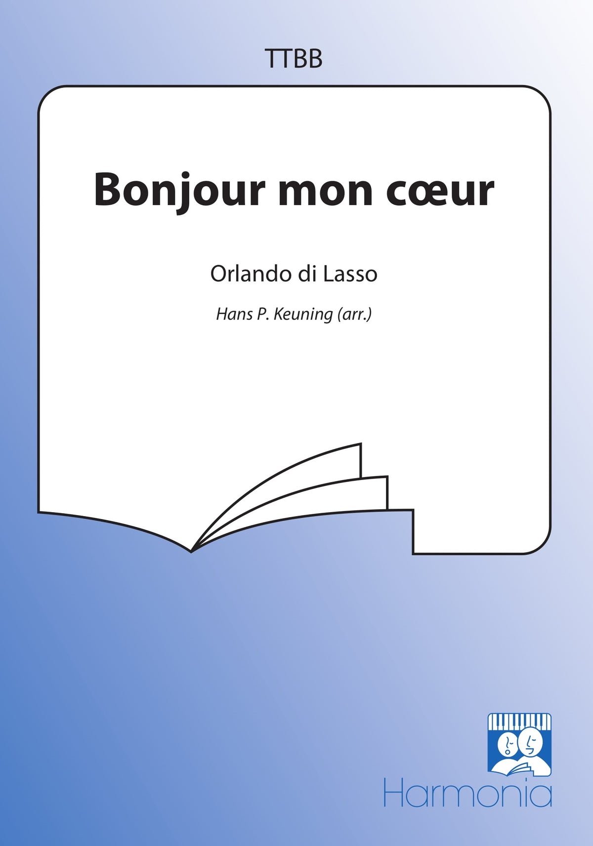 Orlando Di Lasso: Bonjour Mon Coeur (TTBB)