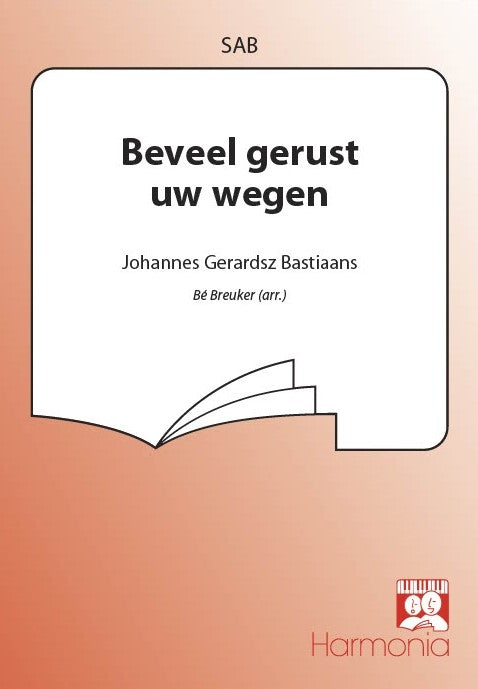 Bastiaans: Beveel Gerust Uw Wegen