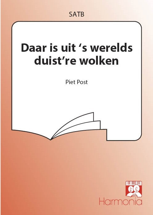 Piet Post: Daar Is Uit 's Werelds Duistre Wolken (Choral Score)