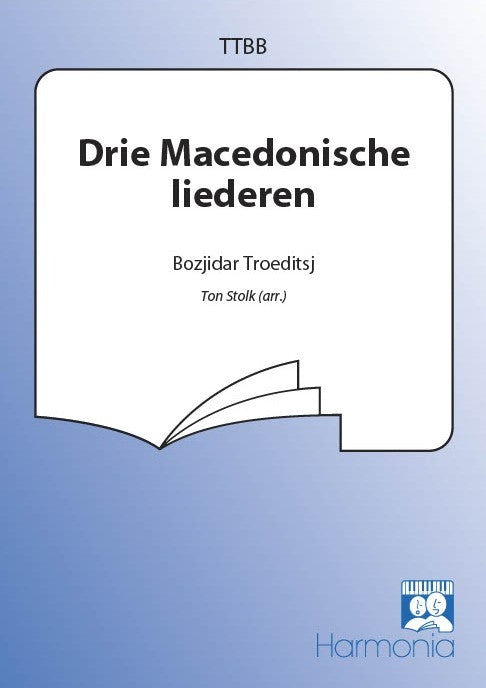 Bozjidar Troeditsj: Drie Macedonische Liederen